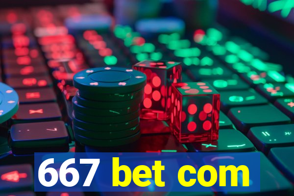 667 bet com